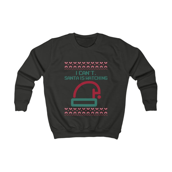 Kids Sweatshirt - I can't, Santa watching