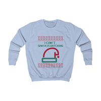 Kids Sweatshirt - I can't, Santa watching